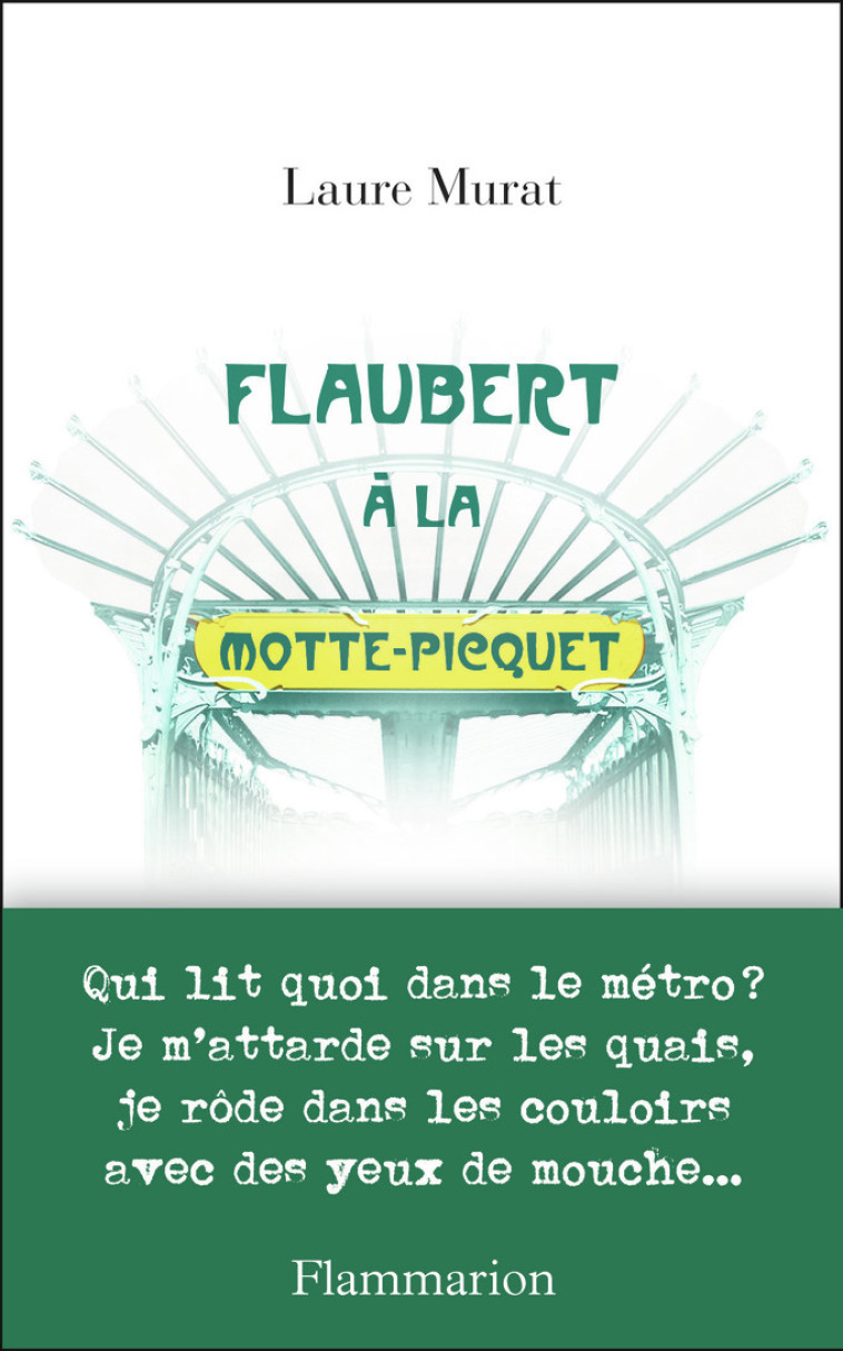 Flaubert à la Motte-Picquet - Laure Murat - FLAMMARION