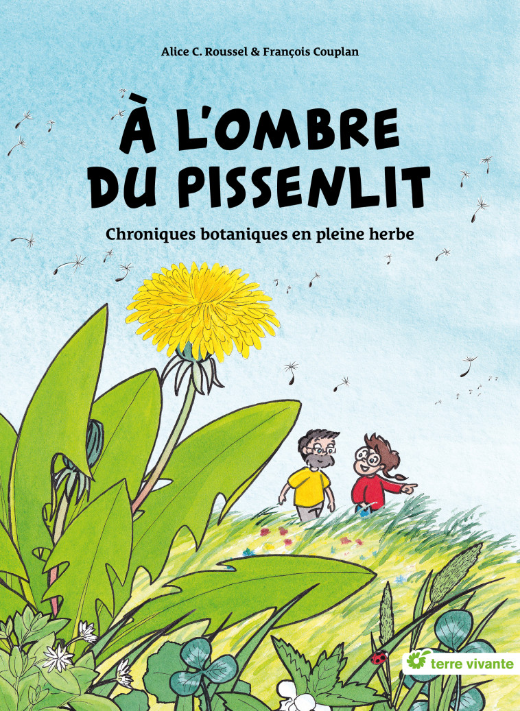 A l'ombre du pissenlit - François Couplan, Alice C Roussel - TERRE VIVANTE