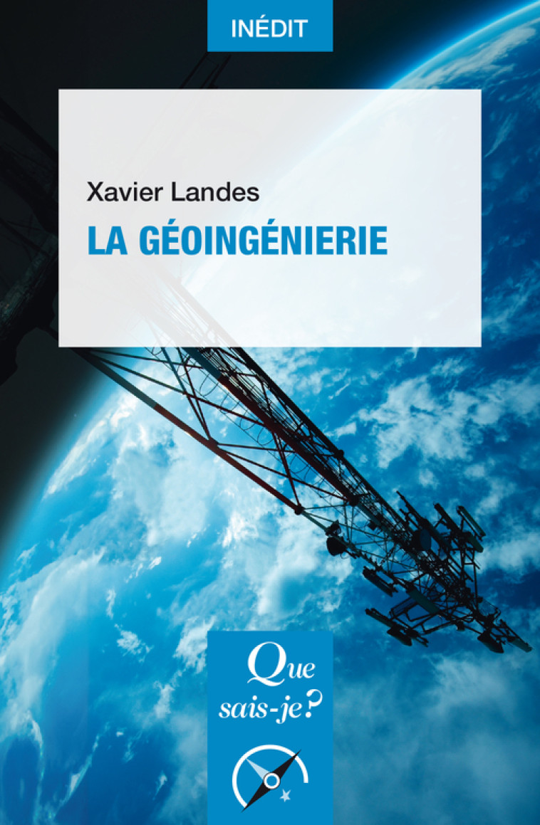 La Géoingénierie - Xavier Landes - QUE SAIS JE