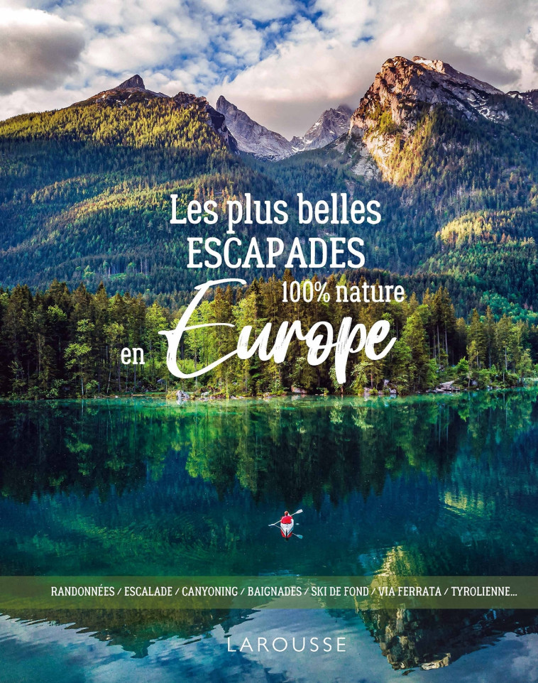 LES PLUS BELLES ESCAPADES EN EUROPE -   - LAROUSSE