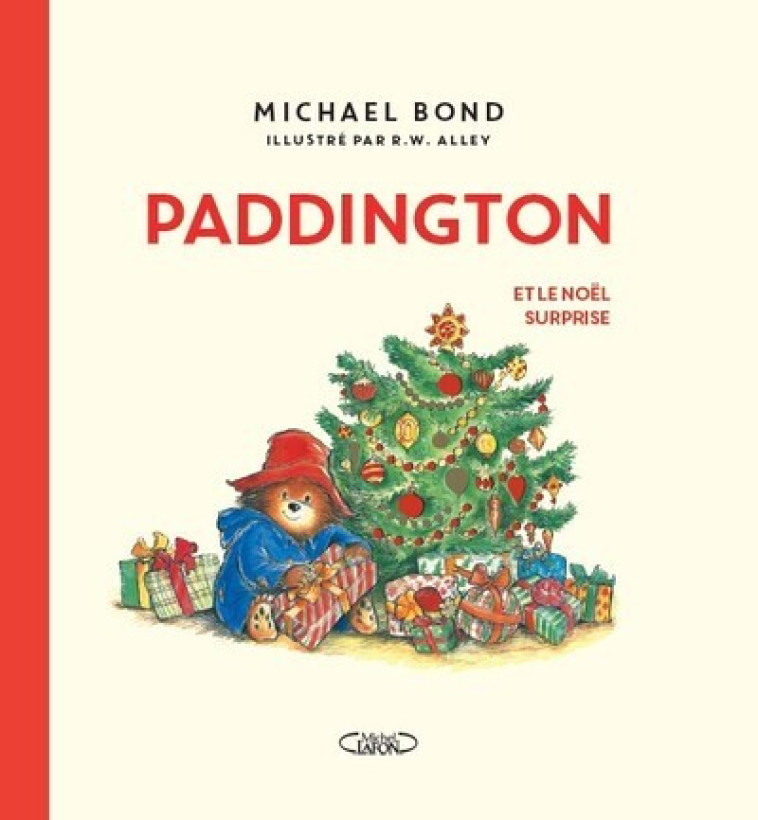 Paddington et le Noël surprise - Nouvelle édition - Michael Bond, Jean-Noël Chatain, R. W. Alley - MICHEL LAFON