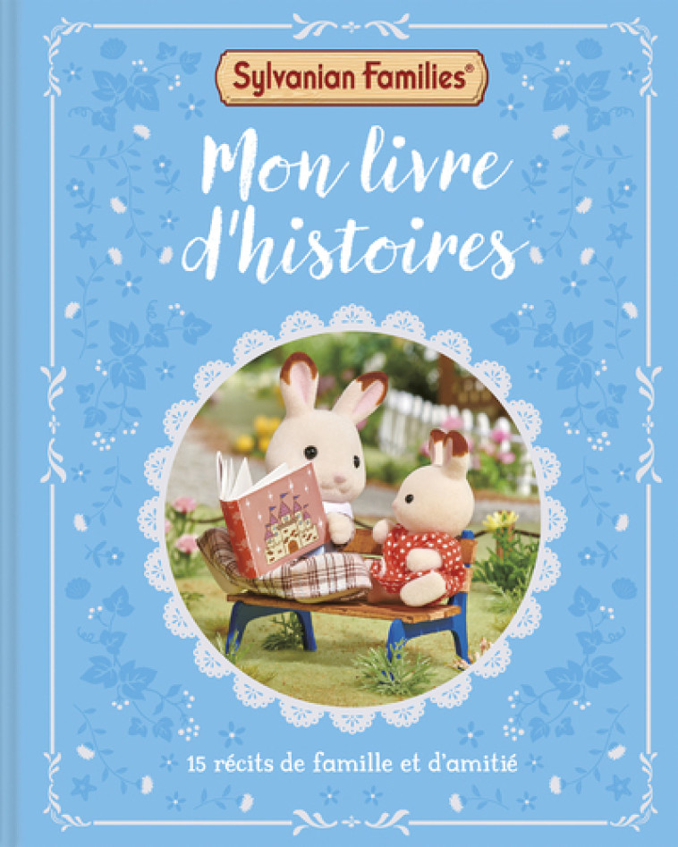 Sylvanian Families - Mon livre d'histoires - 15 récits de famille et d'amitié - Macmillan Macmillan,  MACMILLAN, Christine Mignot - DRAGON D OR