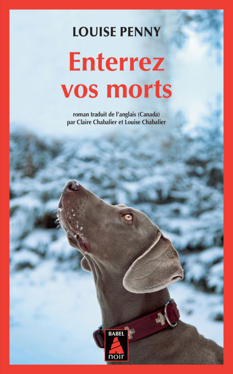 Enterrez vos morts - Louise Penny, Louise Chabalier, Claire Chabalier - ACTES SUD