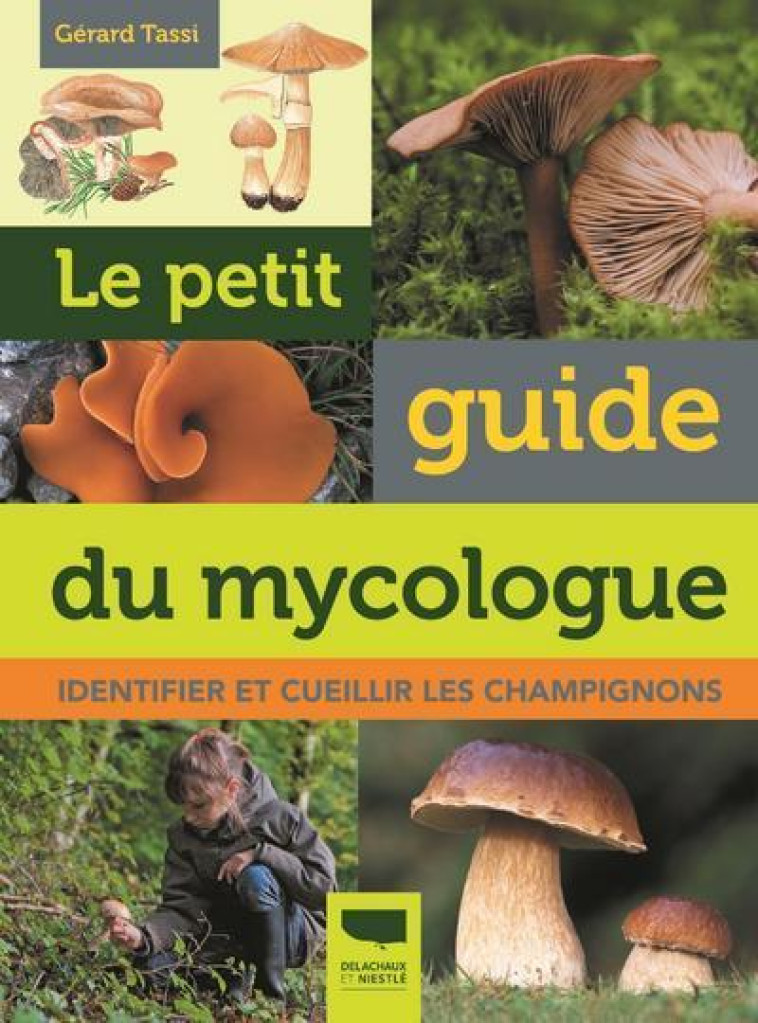 Le Petit guide du mycologue - Gérard Tassi - DELACHAUX