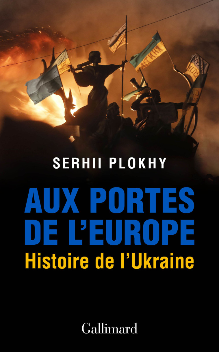 Aux portes de l'Europe - Serhii Plokhy, Jacques Dalarun - GALLIMARD