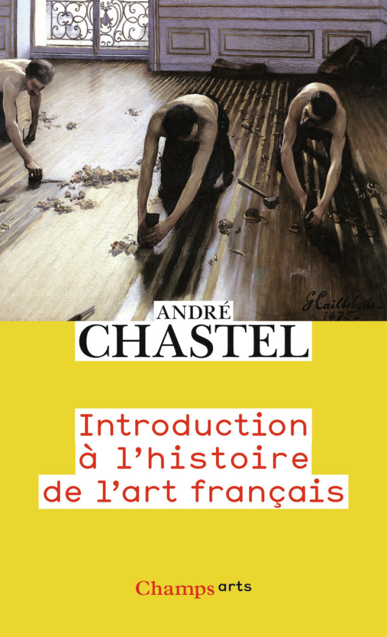 Introduction à l'histoire de l'art français - André Chastel - FLAMMARION