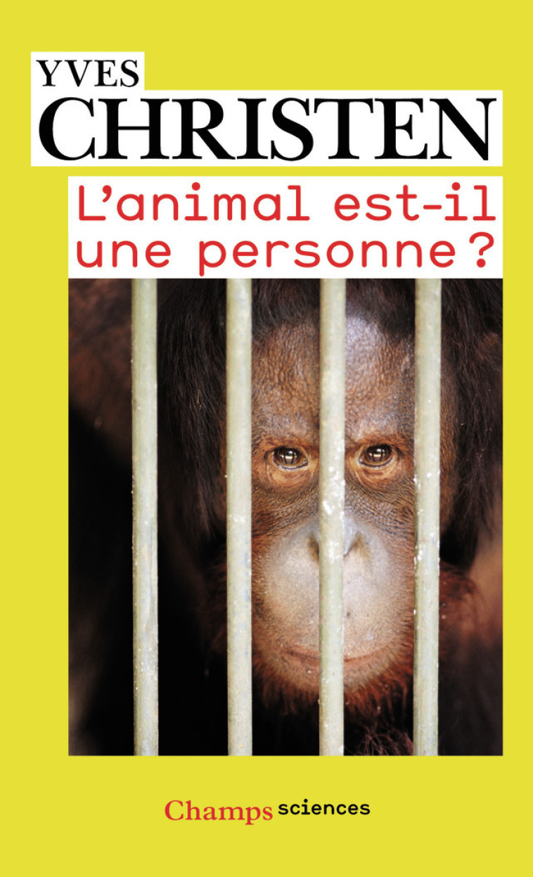 L'animal est-il une personne ? - Yves Christen - FLAMMARION