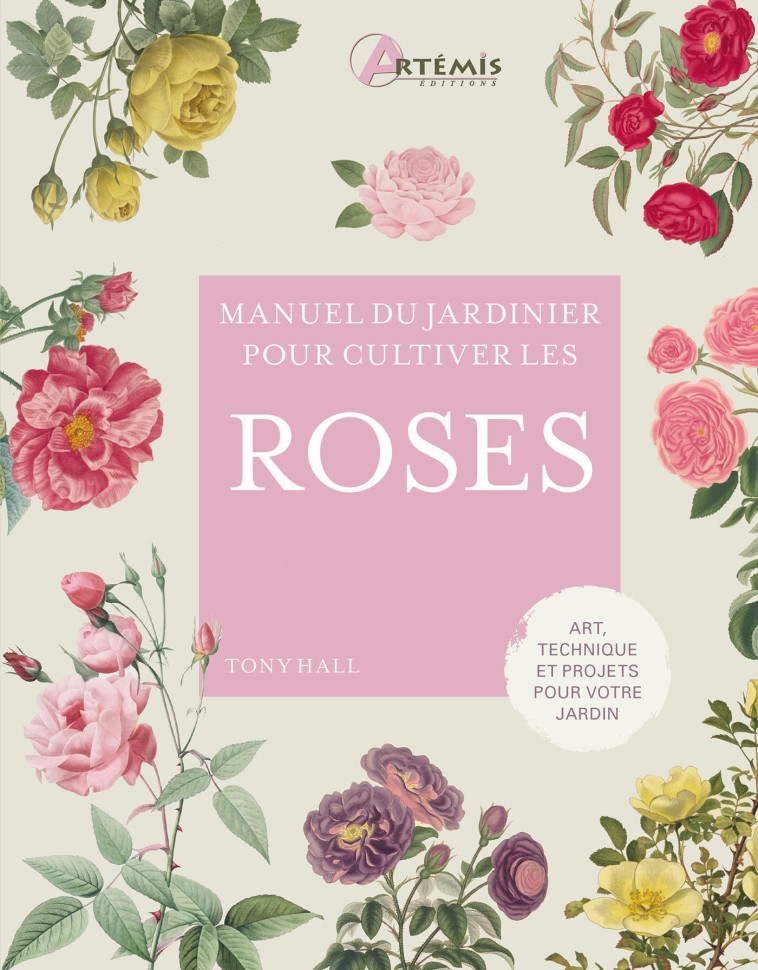 ROSES - MANUEL DU JARDINIER - Tony HALL, Christel Durantin,  T. HALL - ARTEMIS