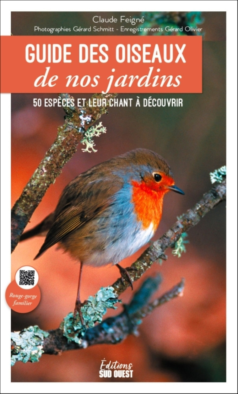 Guide des oiseaux de nos jardins - Claude FEIGNE, Gérard Schmitt - SUD OUEST