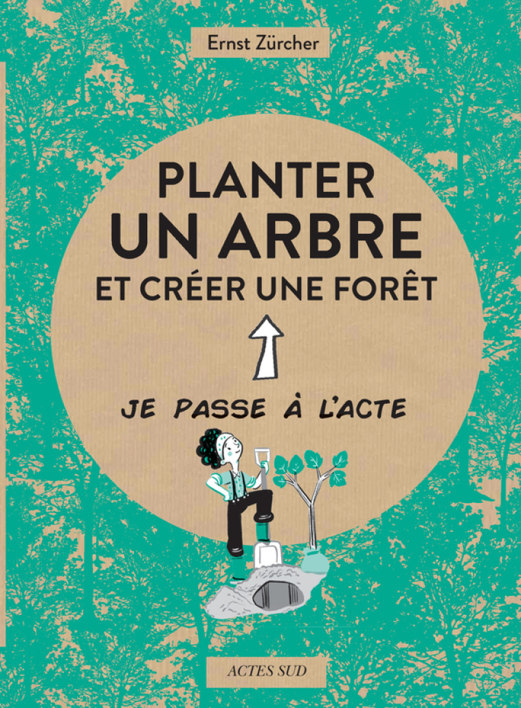 Planter un arbre - Ernst Zürcher, Caroline Attia - ACTES SUD