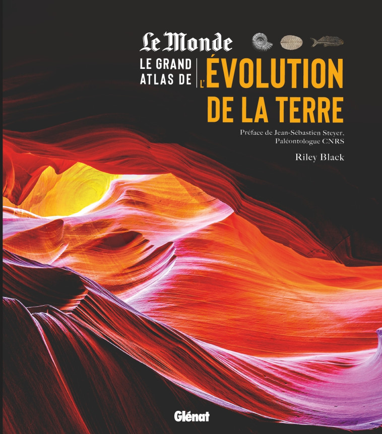 Le Grand Atlas de l'Evolution de la Terre - Riley Black, Jean-Sébastien Steyer - GLENAT