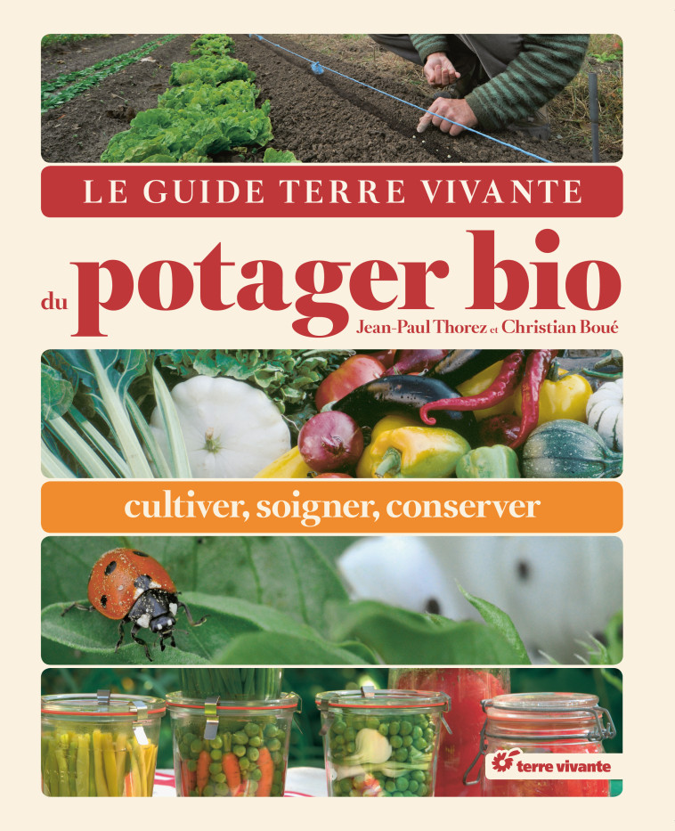 Le guide Terre Vivante du potager bio - Jean-Paul Thorez - TERRE VIVANTE