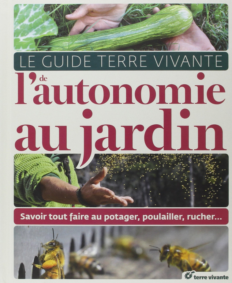 Le guide de l'autonomie au jardin - PASCAL ASPE - TERRE VIVANTE