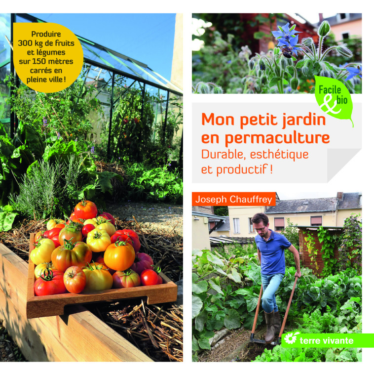 Mon petit jardin en permaculture - Joseph Chauffrey - TERRE VIVANTE