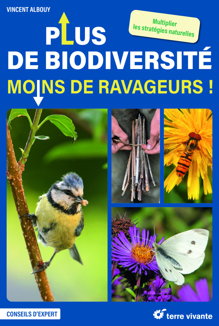 Plus de biodiversité, moins de ravageurs ! - Vincent Albouy - TERRE VIVANTE