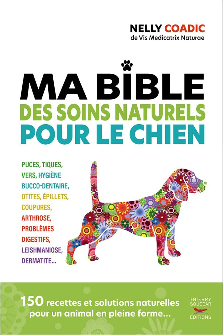 Ma bible des soins naturels pour le chien - Nelly Coadic - THIERRY SOUCCAR