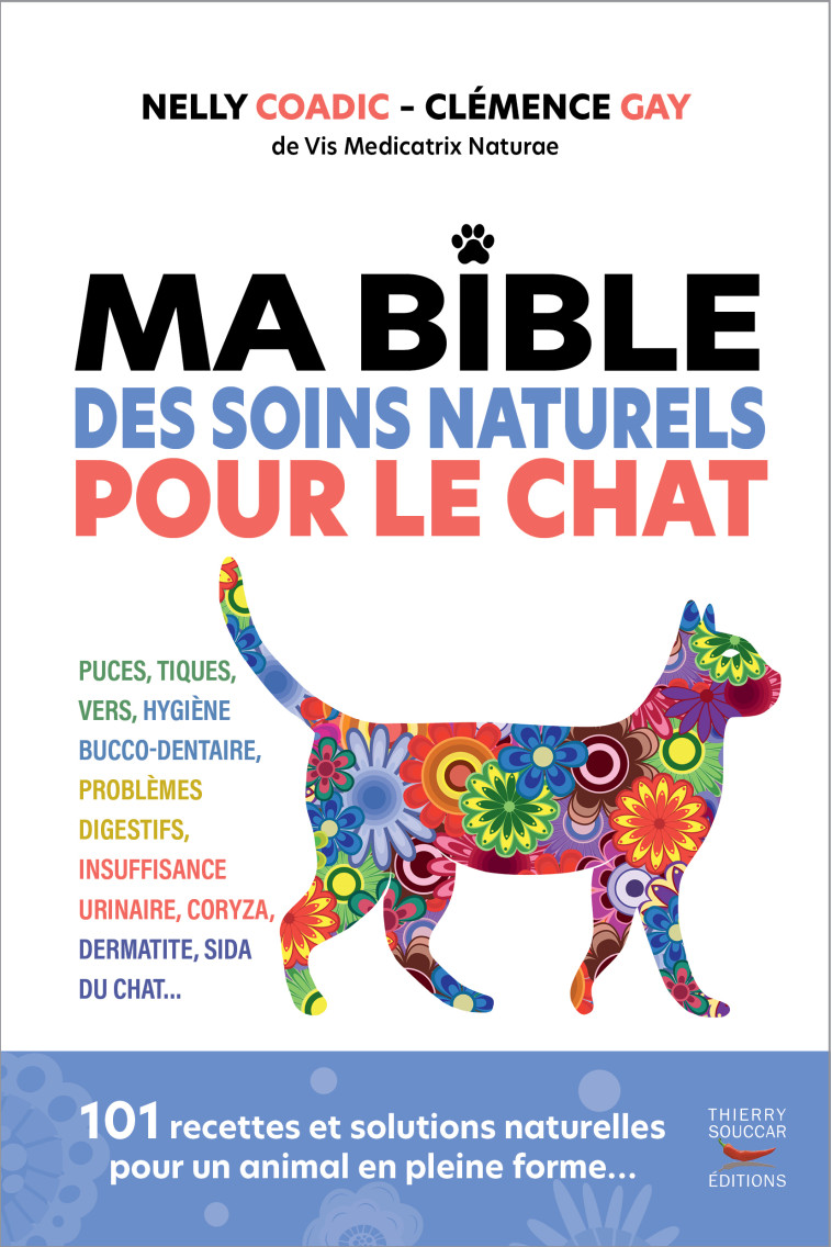 Ma bible des soins naturels pour le chat - Nelly Coadic, Clémence Gay, Inès d’Amphernet - THIERRY SOUCCAR