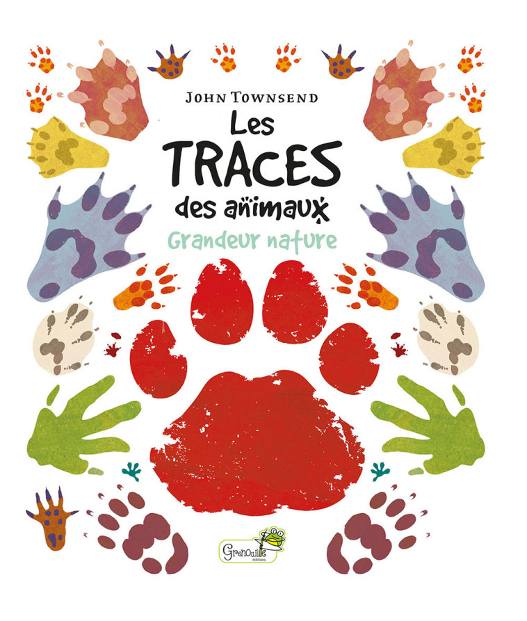 Les traces des animaux - John Townsend, Charlotte Milner - GRENOUILLE