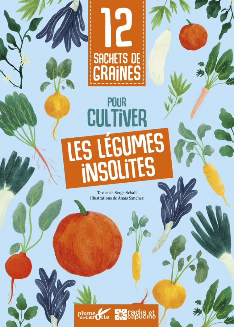 12 sachets de graines pour cultiver des légumes insolites - Serge Schall, Anais SANCHEZ - PLUME CAROTTE