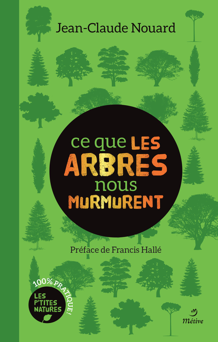 Ce que les arbres nous murmurent  - Jean-Claude Nouard - METIVE