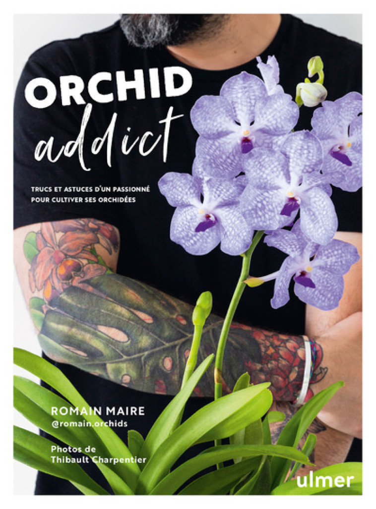 Orchid addict - Romain Maire - ULMER