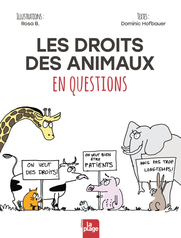 Les droits des animaux en questions - Rosa B. Rosa B., Dominic Hofbauer - LA PLAGE