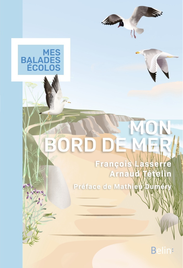 Mon bord de mer - François Lasserre, Arnaud TÉTELIN, Mathieu Duméry - BELIN