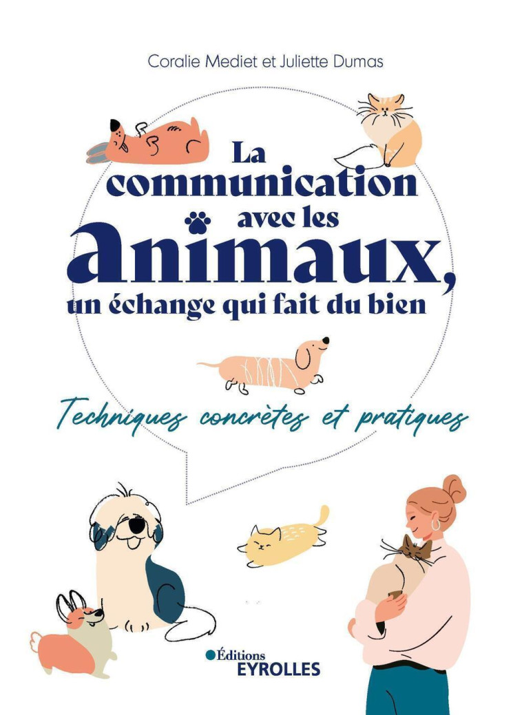 La communication avec les animaux, un échange qui fait du bien - Juliette Dumas, Coralie Mediet - EYROLLES