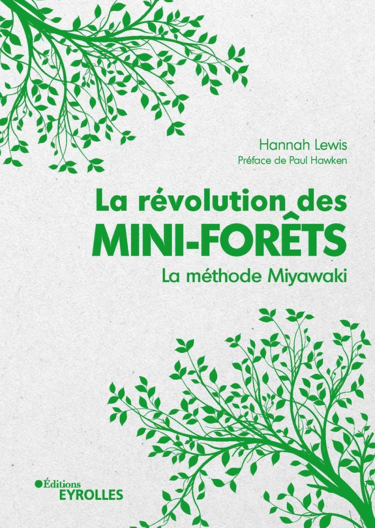 La révolution des mini-forêts - Hannah Lewis, Paul Hawken - EYROLLES