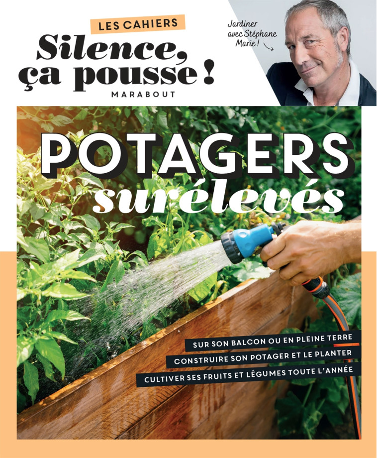 Silence ça pousse - Potagers surélevés - Stéphane Marie, Guillaume Marinette - MARABOUT