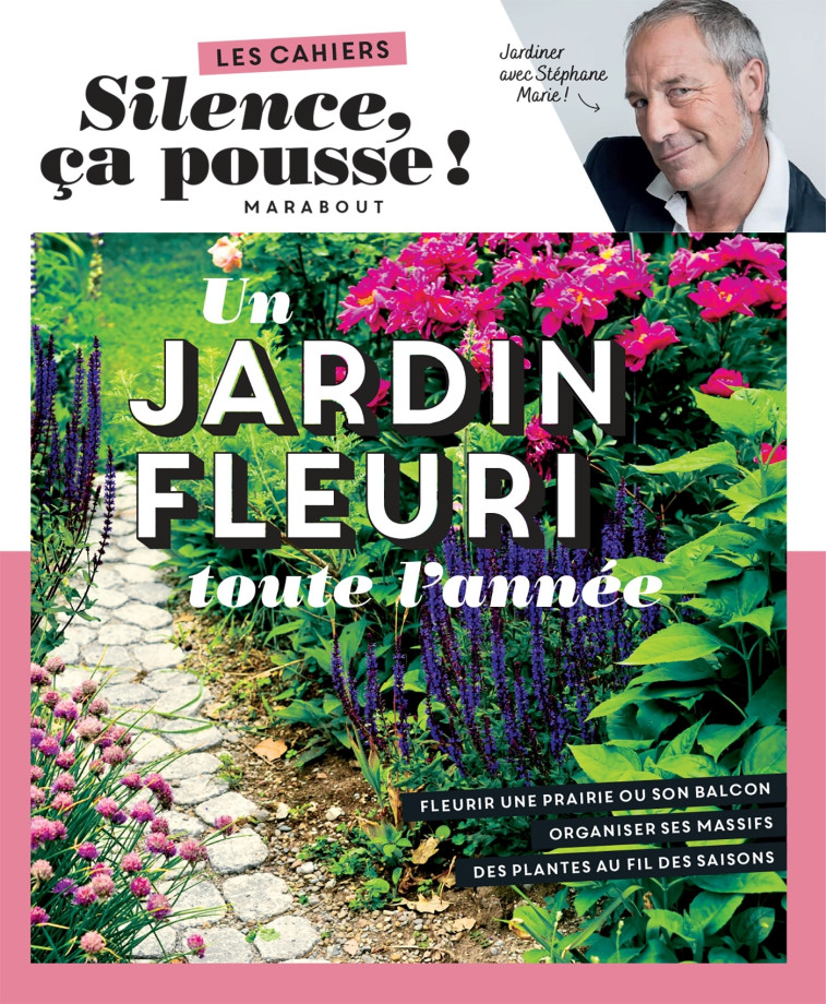 Silence ça pousse - Un jardin fleuri toute l'année - Stéphane Marie, Tom le jardinier Tom le jardinier - MARABOUT