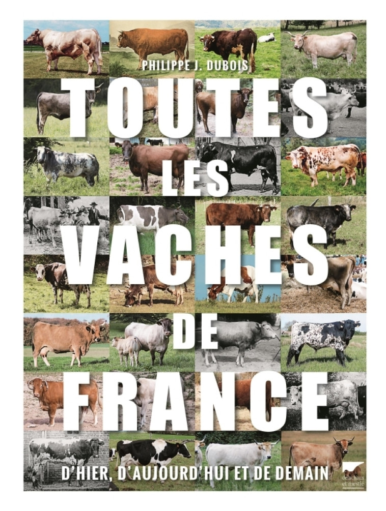 Toutes les vaches de France - Philippe J. Dubois - DELACHAUX