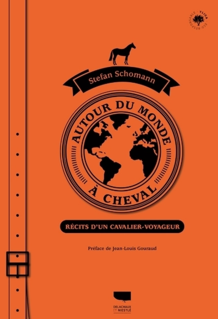 Autour du monde à cheval - Stefan schomann, Jean-Louis Gouraud, Odile Koenig - DELACHAUX