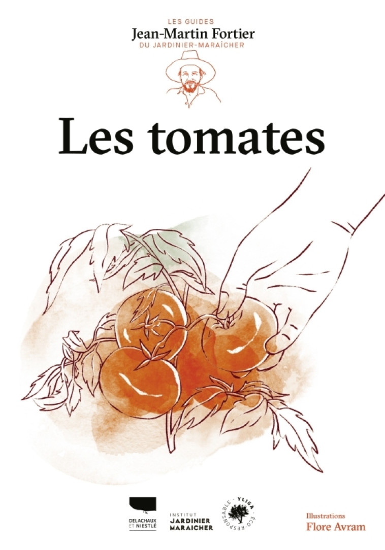 Les Tomates - Jean-Martin Fortier, Flore Avram - DELACHAUX