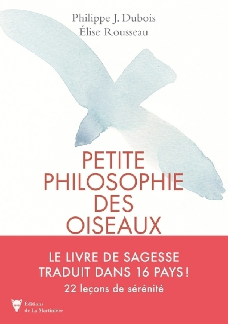 Petite philosophie des oiseaux - Philippe J. Dubois, Élise Rousseau - MARTINIERE BL