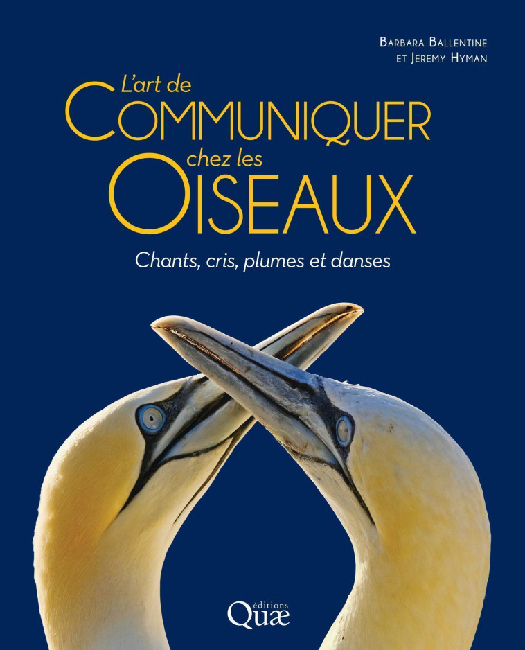 L'art de communiquer chez les oiseaux - Jeremy Hyman, Barbara Ballentine, Mickaël Legrand - QUAE