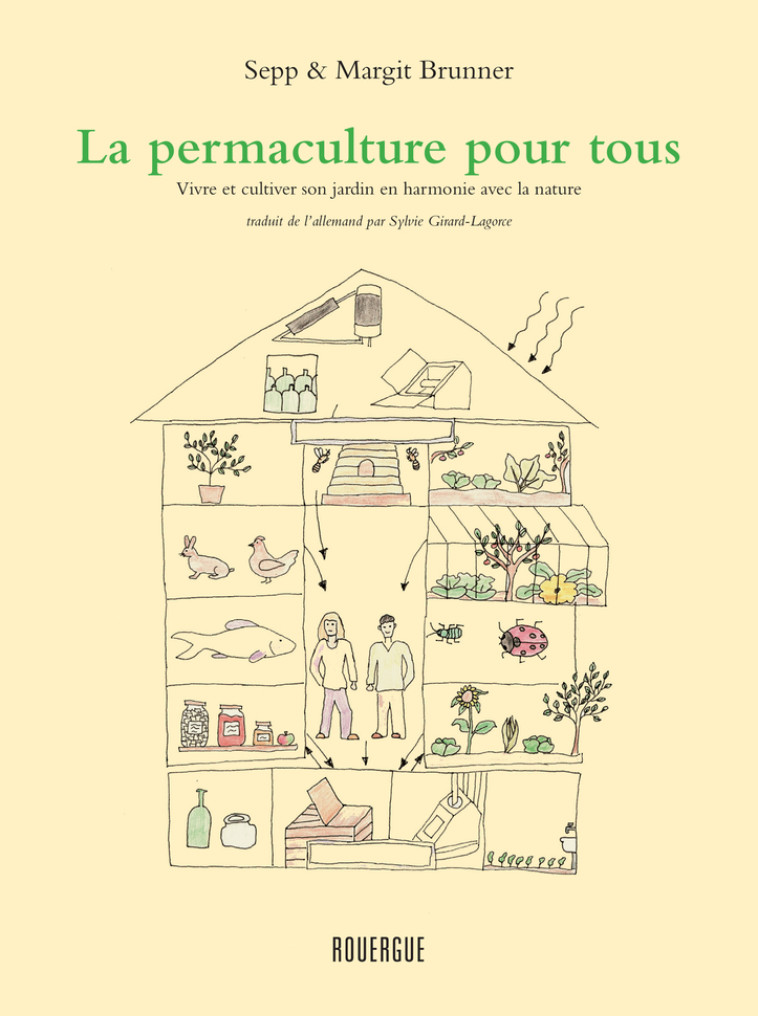 La permaculture pour tous - Sepp et Margit Brunner, Sylvie Girard-Lagorce - ROUERGUE