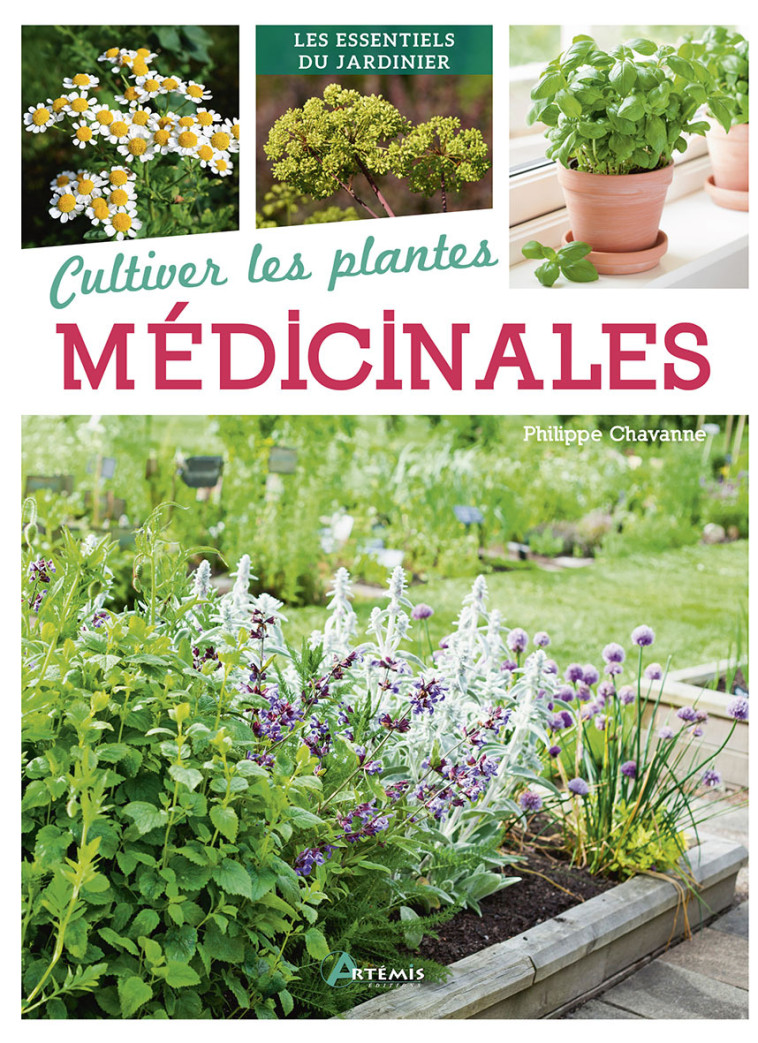 Cultiver les plantes médicinales -  P. CHAVANNE, Philippe Chavanne - ARTEMIS