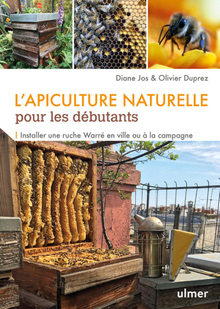 L'apiculture naturelle pour les débutants - Diane Jos, Olivier Duprez - ULMER