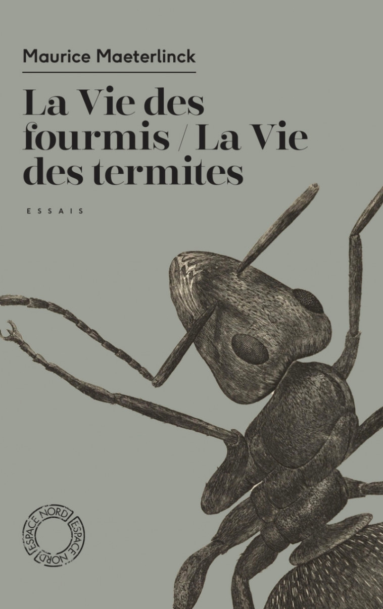 La Vie des termites / La Vie des fourmis - Maurice Maeterlinck - ESPACE NORD