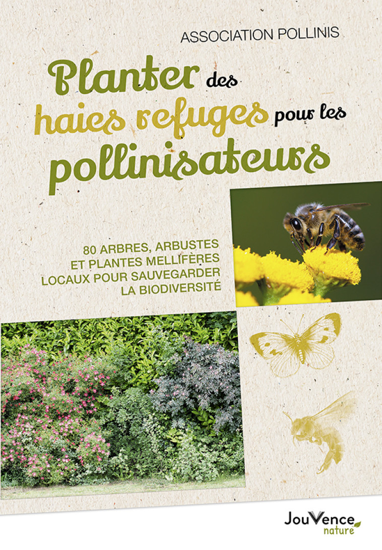 Planter des haies refuges pour les pollinisateurs - Association  Pollinis   - JOUVENCE