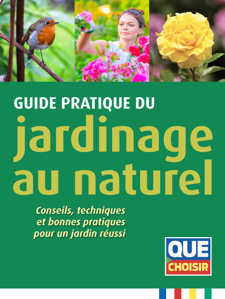 Guide pratique du jardinage au naturel  -  Collectif - QUE CHOISIR