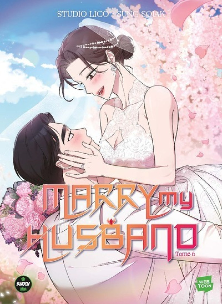 Marry my husband - Tome 6 - Sung Sojak, Studio Lico Studio Lico,  Studio Lico - SIKKU WEBTOON