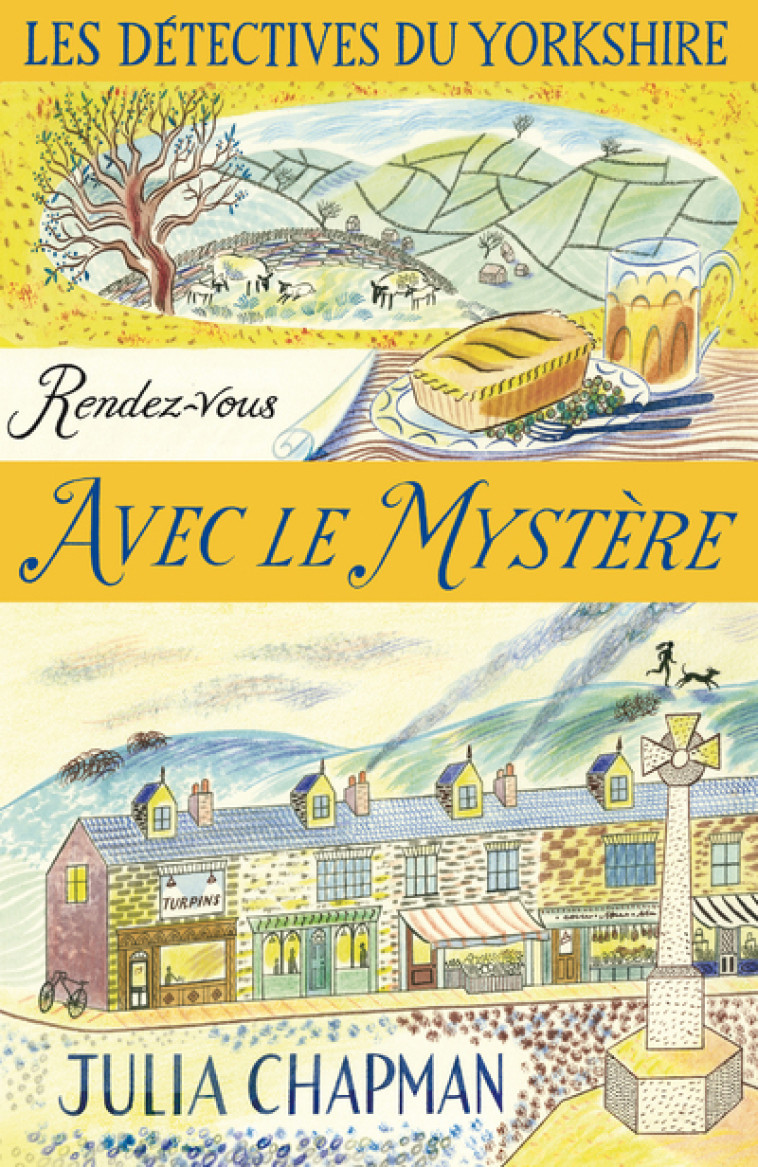 Les Détectives du Yorkshire - Tome 3 Rendez-vous avec le mystère - Julia Chapman, Dominique Haas, Viviane Mikhalkov - ROBERT LAFFONT