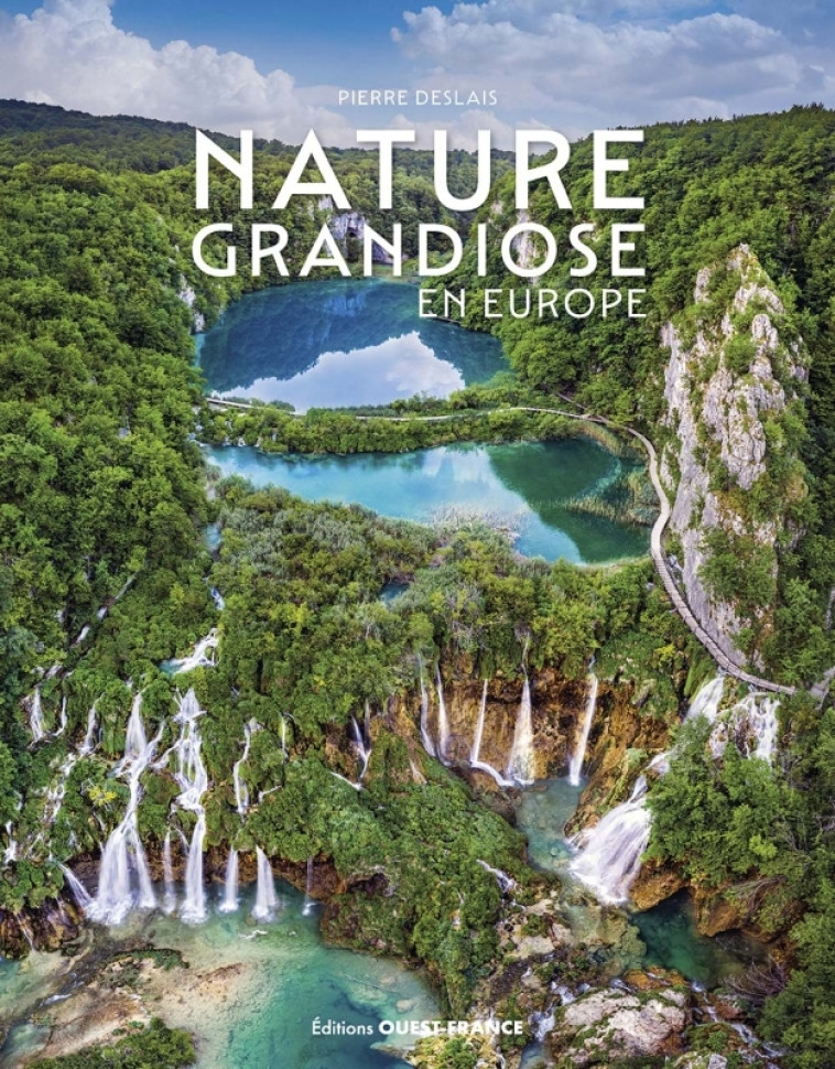 Nature grandiose en Europe - Pierre Deslais - OUEST FRANCE