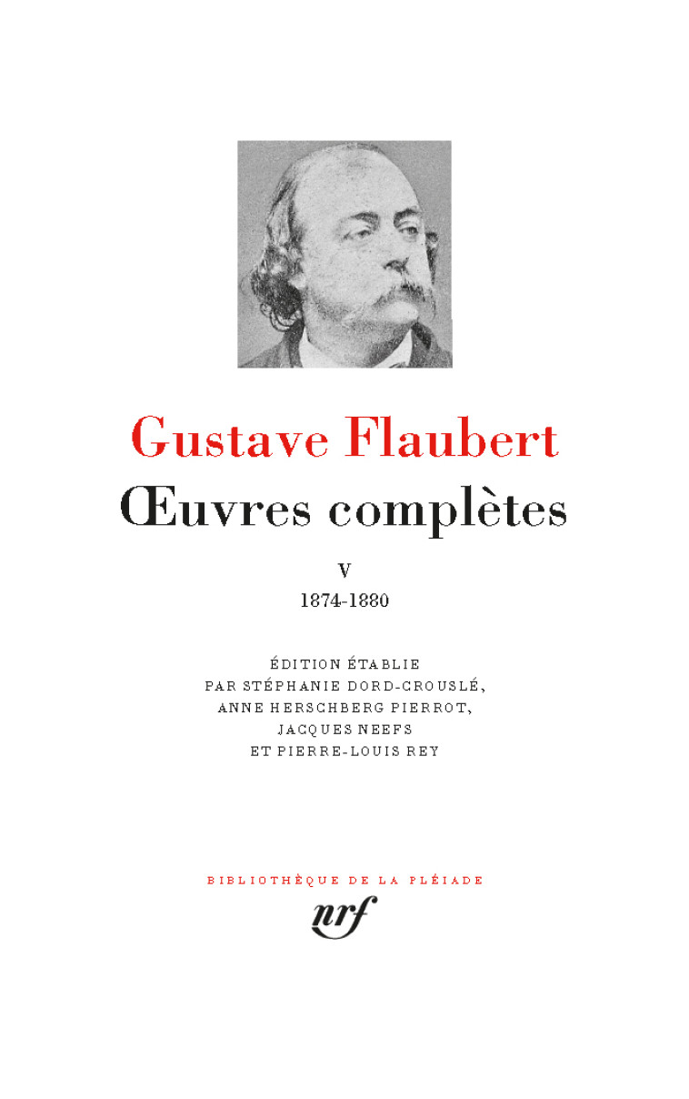 Œuvres complètes - Gustave Flaubert, Jacques Neefs, Anne Herschberg Pierrot, Stéphanie Dord-Crouslé, Pierre-Louis Rey - GALLIMARD