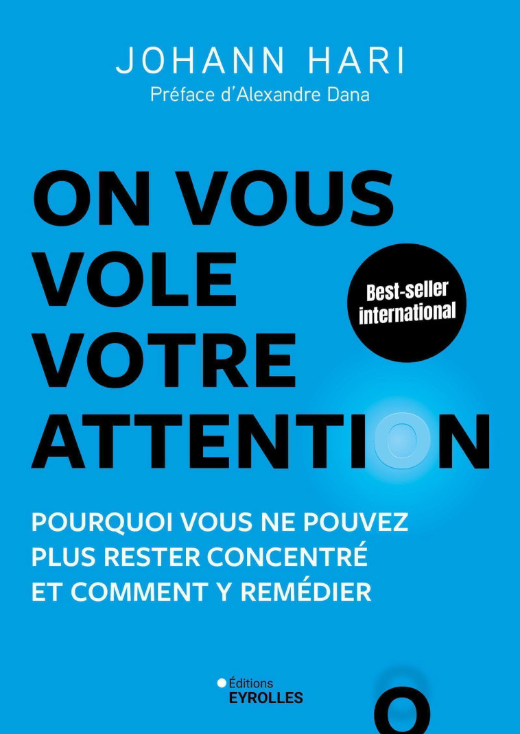 On vous vole votre attention ! - Johann Hari - EYROLLES