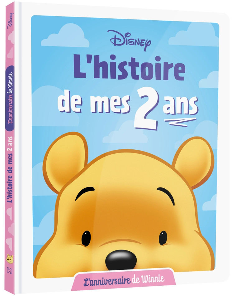 WINNIE L'OURSON - L'Histoire de mes 2 ans - L'Anniversaire de Winnie - DISNEY -  Collectif - DISNEY HACHETTE