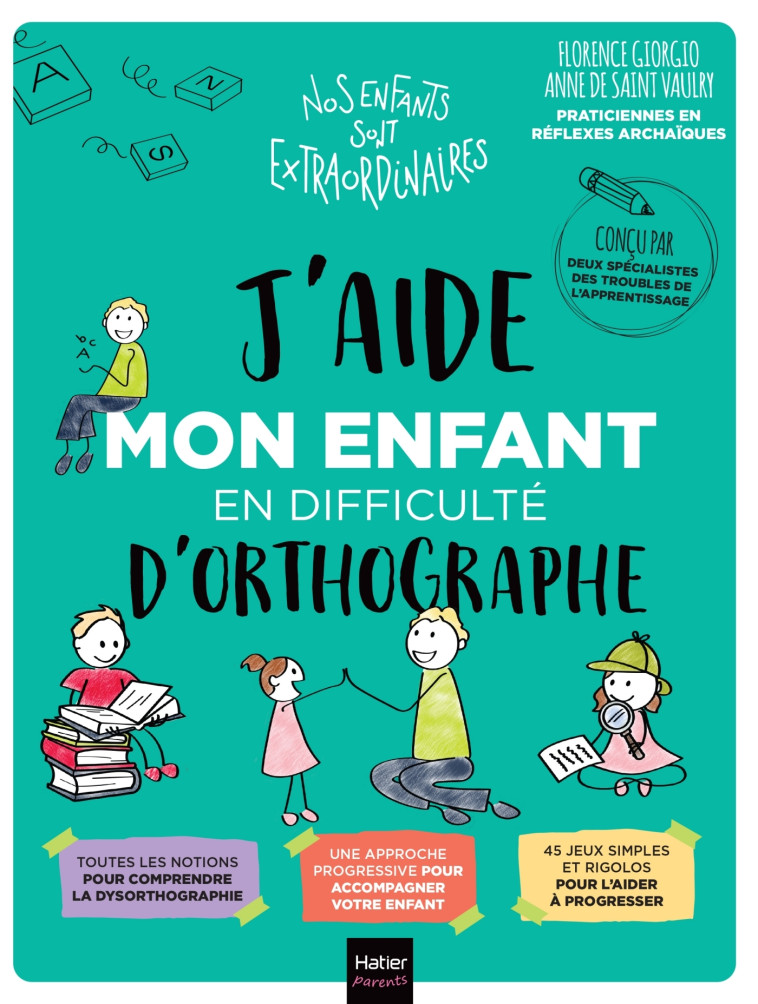 J'aide mon enfant en difficulté d'orthographe - Anne De Saint Vaulry, Florence Giorgio, Aurélia Bertrand - HATIER PARENTS