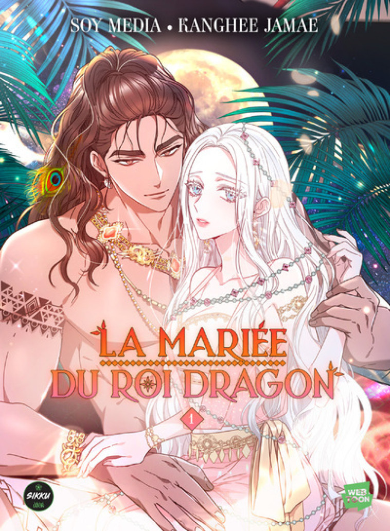 La Mariée du roi dragon - Tome 1 - Soy Media, Kanghee Jamae - SIKKU WEBTOON